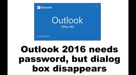 Outlook 2016 needs password, but dialog box disappears.